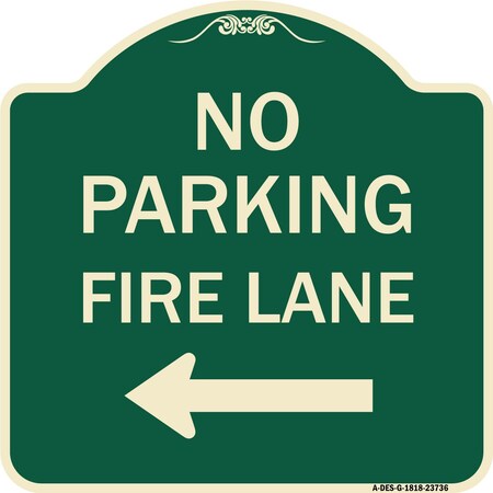 Signmission No Parking Fire Lane W/ Left Arrow Heavy-Gauge Aluminum Architectural Sign, 18" x 18", G-1818-23736 A-DES-G-1818-23736